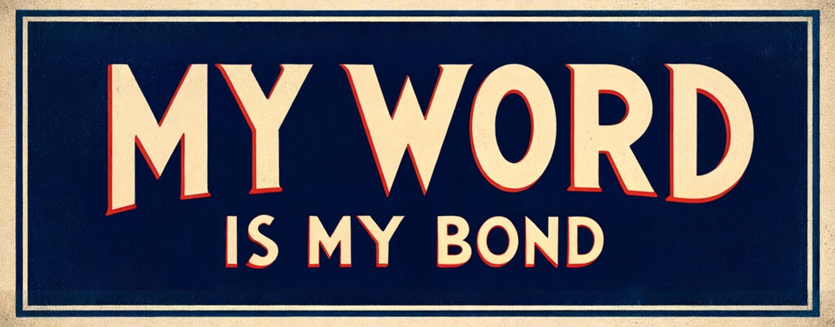 My Word Is My Bond